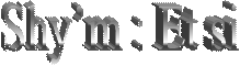 Shym : Et si
